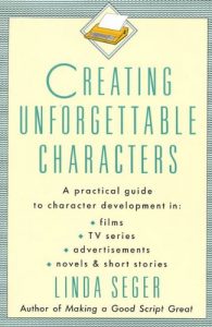 Download Creating Unforgettable Characters: Practical Guide to Character Development in Films, TV Series, Advertisements, Novels and Short Stories pdf, epub, ebook