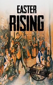 Download Easter Rising: A History From Beginning to End pdf, epub, ebook