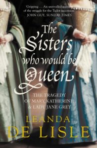 Download The Sisters Who Would Be Queen: The tragedy of Mary, Katherine and Lady Jane Grey pdf, epub, ebook