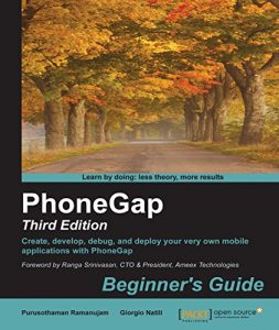 Download PhoneGap: Beginner’s Guide – Third Edition pdf, epub, ebook