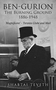 Download Ben-Gurion: The Burning Ground 1886-1948 pdf, epub, ebook