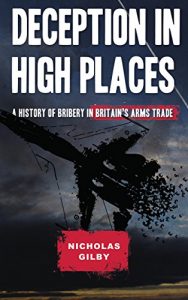 Download Deception in High Places: A History of Bribery in Britain’s Arms Trade pdf, epub, ebook