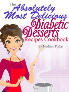 Download The Absolutely Most Delicious Diabetic Desserts Recipes Cookbook pdf, epub, ebook