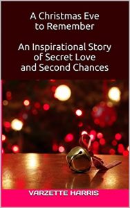 Download A Christmas Eve to Remember  An Inspirational Story of Secret Love and Second Chances pdf, epub, ebook