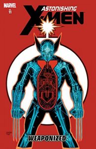 Download Astonishing X-Men: Weaponized (Astonishing X-Men (2004-2013)) pdf, epub, ebook