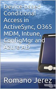 Download Device-based Conditional Access in ActiveSync, O365 MDM, Intune, ConfigMgr and Azure AD pdf, epub, ebook