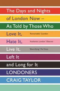 Download Londoners: The Days and Nights of London as Told by Those Who Love It, Hate It, Live It, Long for It, Have Left It and Everything Inbetween pdf, epub, ebook