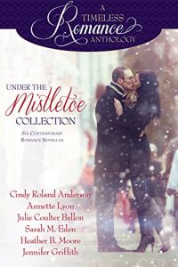 Download Under the Mistletoe Collection (A Timeless Romance Anthology Book 14) pdf, epub, ebook