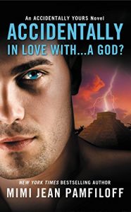 Download Accidentally In Love With…A God? (The Accidentally Yours Series Book 1) pdf, epub, ebook