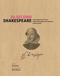 Download 30-Second Shakespeare: 50 key aspects of his work, life, and legacy, each explained in half a minute (30 Second) pdf, epub, ebook