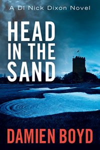 Download Head in the Sand (The DI Nick Dixon Crime Series Book 2) pdf, epub, ebook