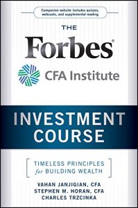 Download The Forbes / CFA Institute Investment Course: Timeless Principles for Building Wealth pdf, epub, ebook