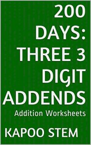 Download 200 Addition Worksheets with Three 3-Digit Addends: Math Practice Workbook (200 Days Math Addition Series 8) pdf, epub, ebook