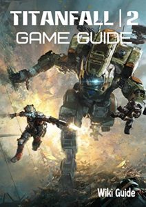 Download Titanfall 2 Game Guide pdf, epub, ebook