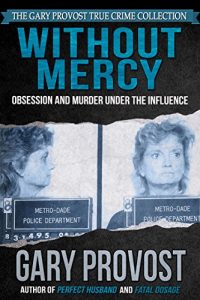Download Without Mercy: Obsession and Murder Under the Influence pdf, epub, ebook
