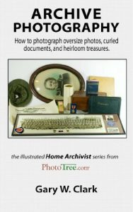 Download Archive Photography: How to photograph oversize photos, curled documents, and heirloom treasures. pdf, epub, ebook