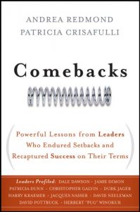 Download Comebacks: Powerful Lessons from Leaders Who Endured Setbacks and Recaptured Success on Their Terms pdf, epub, ebook