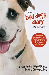 Download The Bad Dog’s Diary: A Year in the Life of Blake: Lover … Fighter … Dog pdf, epub, ebook