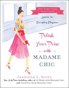 Download Polish Your Poise with Madame Chic: Lessons in Everyday Elegance pdf, epub, ebook