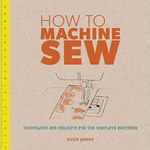 Download How to Machine Sew: Techniques and Projects for the Complete Beginner (How to…) pdf, epub, ebook