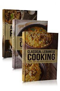 Download Arabian & Asian Cookbook Box Set: A Cookbook Box Set with Recipes from India, Persia, and Lebanon (Arab Food, Indian Cooking, Indian Cookbook, Indian Recipes, … Persian Recipes, Lebanese Cooking 1) pdf, epub, ebook