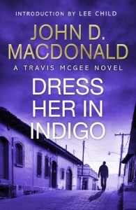 Download Dress Her in Indigo: Introduction by Lee Child: Travis McGee, No.11 pdf, epub, ebook