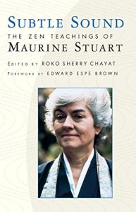 Download Subtle Sound: The Zen Teachings of Maurine Stuart pdf, epub, ebook