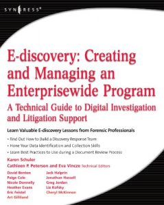 Download E-discovery: Creating and Managing an Enterprisewide Program: A Technical Guide to Digital Investigation and Litigation Support pdf, epub, ebook