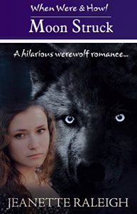 Download Moon Struck: Book 1: A Hilarious Werewolf Romance (When, Were, & Howl Series) pdf, epub, ebook