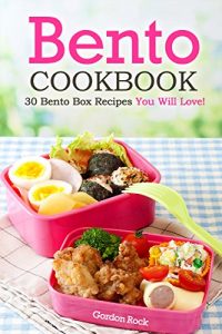 Download Bento Cookbook: 30 Bento Box Recipes You Will Love! pdf, epub, ebook