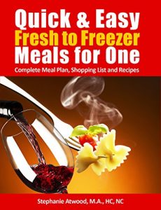 Download Freezer Meals: Fresh to Freezer Meals for One: Quick and Easy Complete Meal Plan with Shopping List and Recipes (The Simple Convenience Series Book 1) pdf, epub, ebook