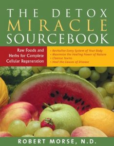 Download The Detox Miracle Sourcebook: Raw Foods and Herbs for Complete Cellular Regeneration: The Ultimate Healing System pdf, epub, ebook