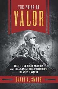 Download The Price of Valor: The Life of Audie Murphy, America’s Most Decorated Hero of World War II pdf, epub, ebook