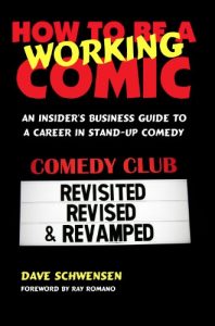 Download How To Be A Working Comic: An Insider’s Business Guide To A Career In Stand-Up Comedy – Revisited, Revised & Revamped pdf, epub, ebook