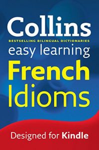 Download Easy Learning French Idioms (Collins Easy Learning French) (French Edition) pdf, epub, ebook