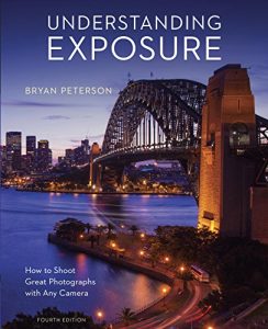 Download Understanding Exposure, Fourth Edition: How to Shoot Great Photographs with Any Camera pdf, epub, ebook