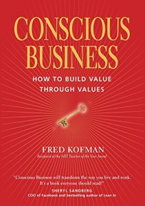 Download Conscious Business: How to Build Value Through Values pdf, epub, ebook