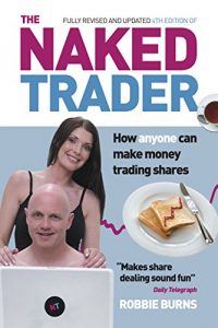 Download The Naked Trader: How anyone can make money trading shares pdf, epub, ebook