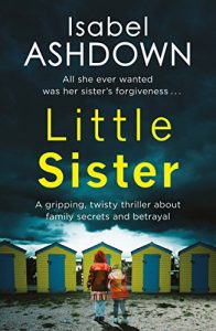 Download Little Sister: A gripping, twisty thriller about family secrets and betrayal pdf, epub, ebook