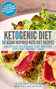 Download Keto: 50 Asian Inspired Keto Diet Recipes – Delicious Ketogenic Diet Recipes for Fast Weight Loss pdf, epub, ebook