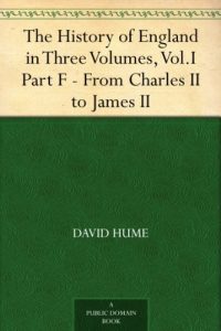 Download The History of England in Three Volumes, Vol.I., Part F. From Charles II. to James II. pdf, epub, ebook
