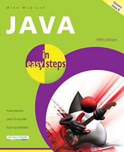 Download Java in easy steps: Covers Java 8 pdf, epub, ebook