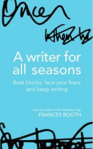 Download A Writer for All Seasons: Beat Blocks, Face Your Fears and Keep Writing pdf, epub, ebook