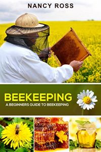 Download Beekeeping: A Beginners Guide To Beekeeping pdf, epub, ebook