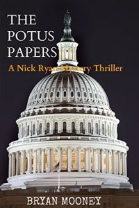 Download The Potus Papers: A Nick Ryan Mystery Thriller (Nick Ryan Mystery Series Book 1) pdf, epub, ebook