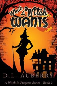 Download What A Witch Wants (A Witch In Progress Series Book 2) (A Cozy Witchy Mystery) pdf, epub, ebook