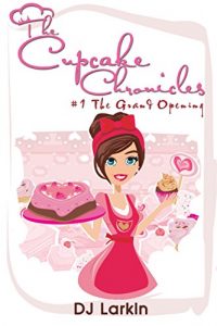 Download The Cupcake Chronicles: #1 The Grand Opening pdf, epub, ebook