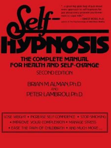 Download Self-Hypnosis: The Complete Manual for Health and Self-Change, Second Edition pdf, epub, ebook