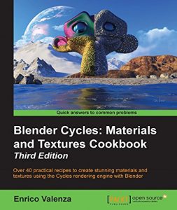 Download Blender Cycles: Materials and Textures Cookbook – Third Edition pdf, epub, ebook