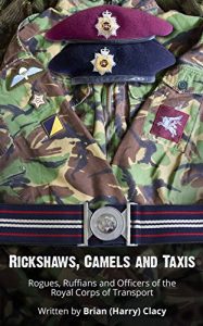 Download Rickshaws, Camels and Taxis (Rogues, Ruffians and Officers of the Royal Corps of Transport) pdf, epub, ebook